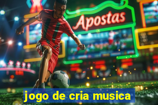 jogo de cria musica